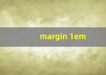 margin 1em